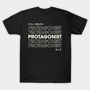 i'm a hentai protagonist T-Shirt